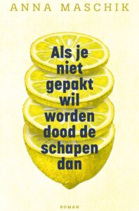 Als je niet gepakt wil worden dood de schapen dan - Anna Maschik