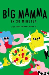 Big Mamma in 30 minuten - De snelle Italiaanse keuken