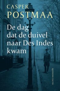De dag dat de duivel naar Des Indes kwam - Casper Postmaa