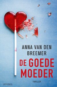 De goede moeder - Anna van den breemer