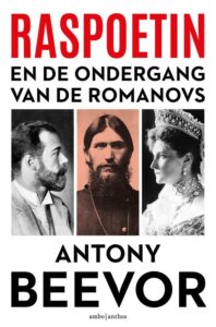 Raspoetin en de ondergang van de romanovs - Antony Beevor