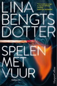 Spelen met vuur - Lina Bengts Dotter