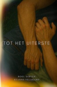 Tot het uiterste - Ryanne Veldkamp en Roel Dirven