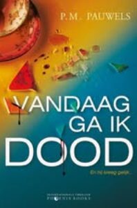 Vandaag ga ik dood - P.M. Pauwel